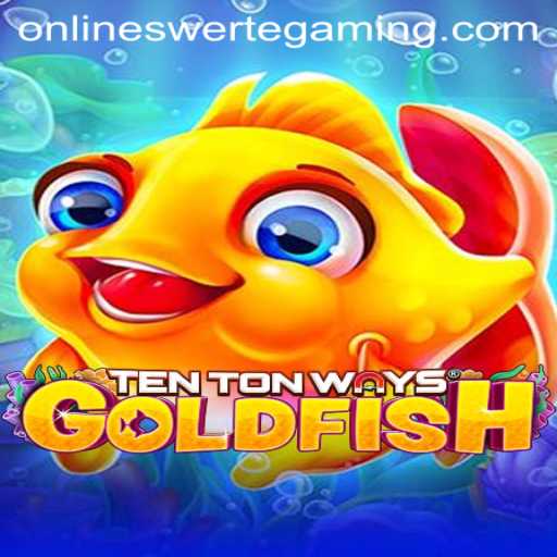 Dive into the Aquatic Adventure of TenTonWaysGoldfish by Swerte Gaming
